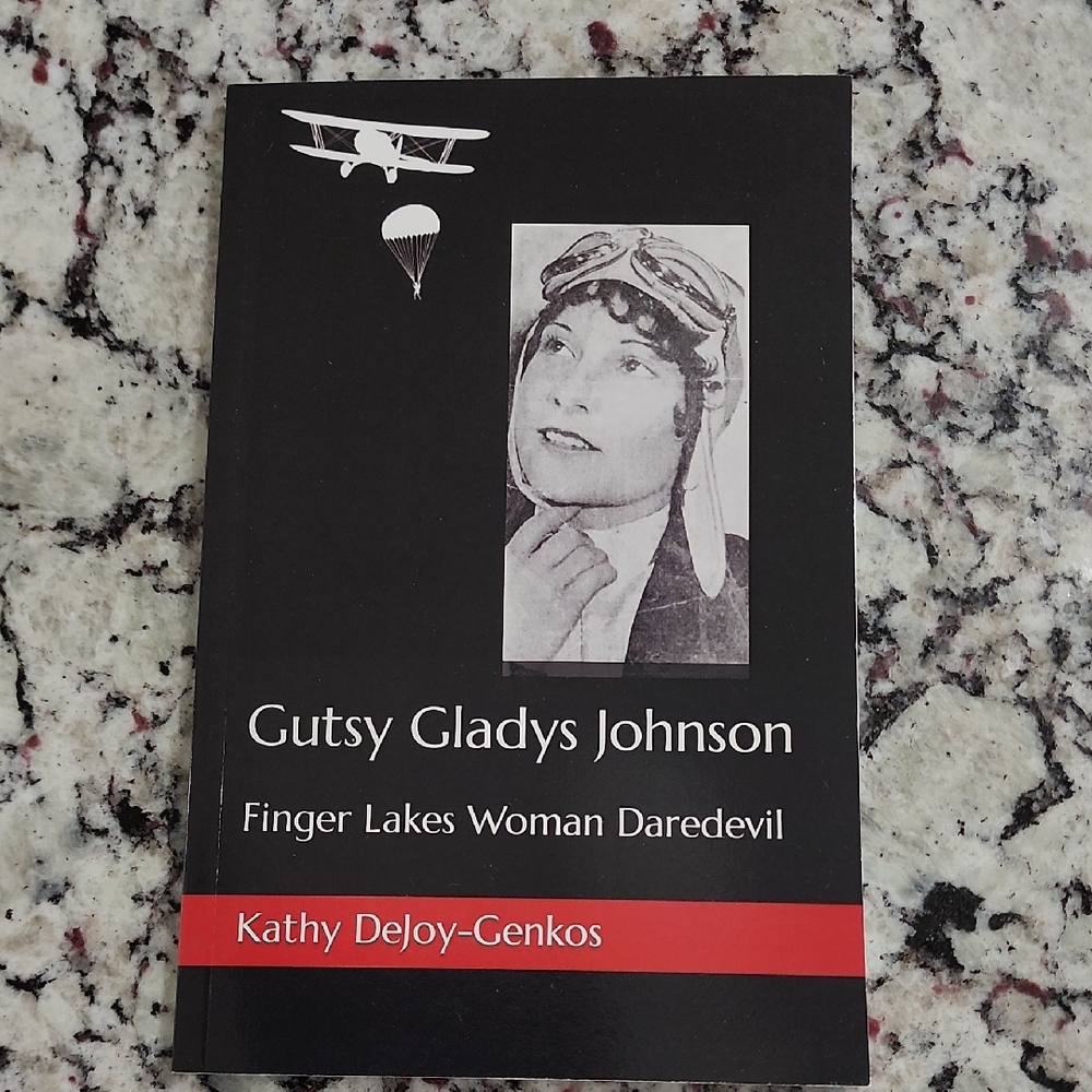 Gutsy Gladys Johnson: Finger Lakes Woman Daredevil Book